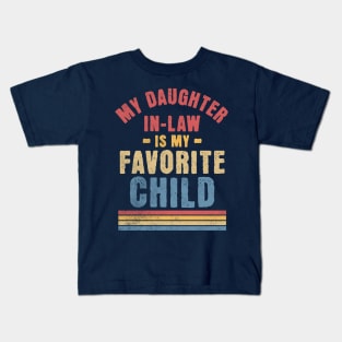 My Daughter In Law Is My Favorite Child - Funny Family Retro Kids T-Shirt